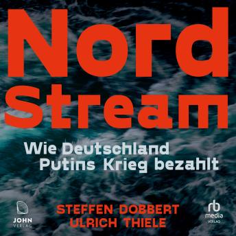 [German] - Nord Stream: Wie Deutschland Putins Krieg bezahlt
