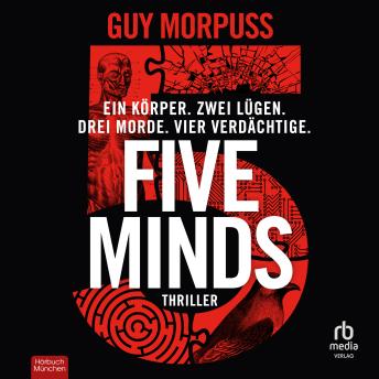 [German] - Five Minds: Ein Körper. Zwei Lügen. Drei Morde. Vier Verdächtige.