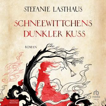 [German] - Schneewittchens dunkler Kuss: Roman