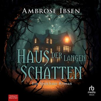 [German] - Haus der langen Schatten: Ein Spukhaus-Roman