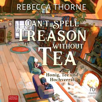 [German] - Can't Spell Treason without Tea: Honig, Tee und Hochverrat