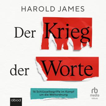 [German] - Der Krieg der Worte: 16 Schlüsselbegriffe im Kampf um die Weltordnung