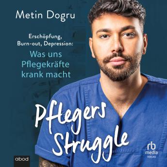 [German] - Pflegers Struggle: Erschöpfung, Burn-out, Depression: Was uns Pflegekräfte krank macht