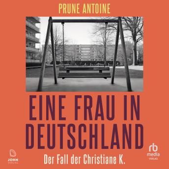 [German] - Eine Frau in Deutschland: Der Fall der Christiane K.