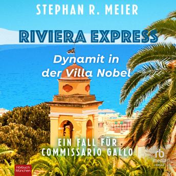 [German] - Riviera Express - Dynamit in der Villa Nobel: Ein Fall für Commissario Gallo