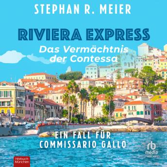 [German] - Riviera Express - Das Vermächtnis der Comtessa: Ein Fall für Commissario Gallo