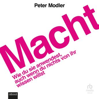 [German] - Macht: Wie du sie anwendest, auch wenn du nichts von ihr wissen willst