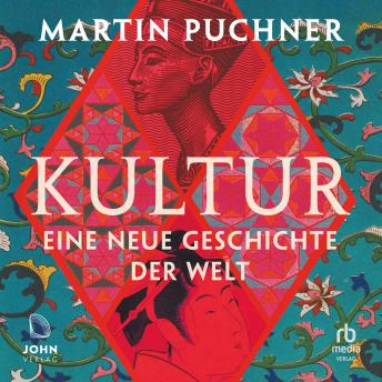 [German] - Kultur: Eine neue Geschichte der Welt