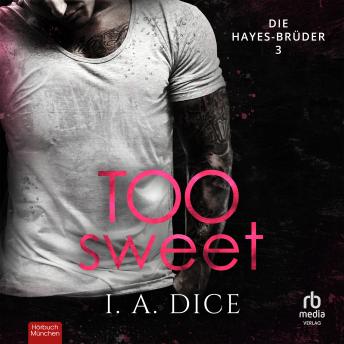 [German] - Too Sweet: Die Hayes-Brüder 3. Ein Liebesroman