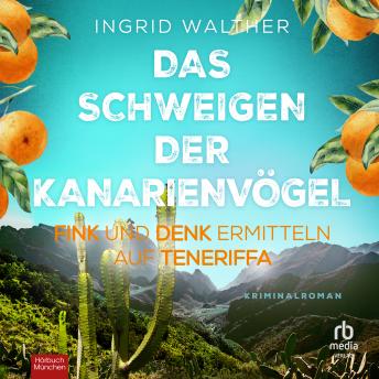 [German] - Das Schweigen der Kanarienvögel: Fink und Denk ermitteln auf Teneriffa
