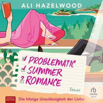 [German] - Problematic Summer Romance – Die hitzige Unzulässigkeit der Liebe: Roman