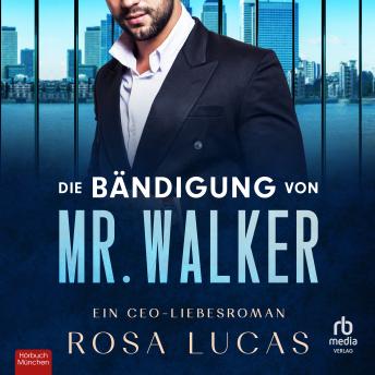 [German] - Die Bändigung von Mr. Walker: Ein CEO-Liebesroman