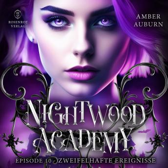 [German] - Nightwood Academy, Episode 10 - Zweifelhafte Ereignisse: Romantasy-Serie