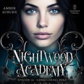 [German] - Nightwood Academy, Episode 16 - Gebrochenes Herz: Romantasy-Serie