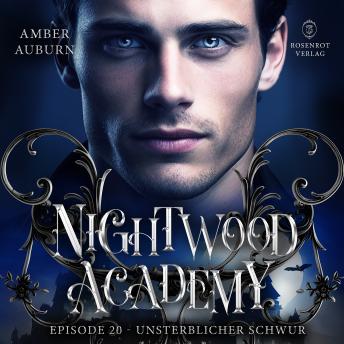 [German] - Nightwood Academy, Episode 20 - Unsterblicher Schwur: Romantasy-Serie