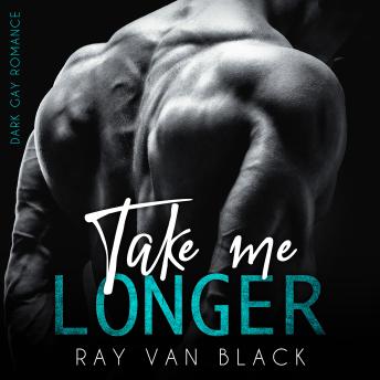 [German] - Take me longer: Dark Gay Romance