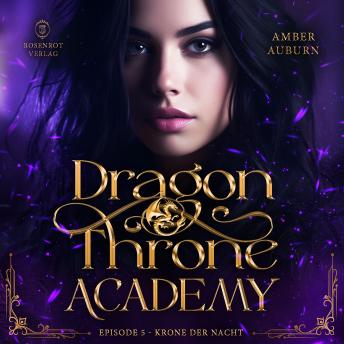 [German] - Dragon Throne Academy, Episode 5 - Krone der Nacht: Romantasy-Serie