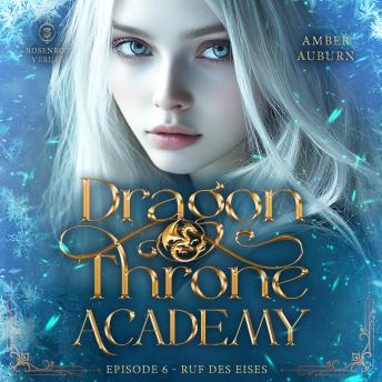 [German] - Dragon Throne Academy, Episode 6 - Ruf des Eises: Romantasy-Serie