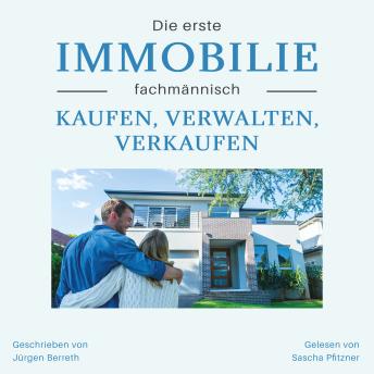 [German] - Die erste Immobilie fachmännisch kaufen, verwalten und verkaufen