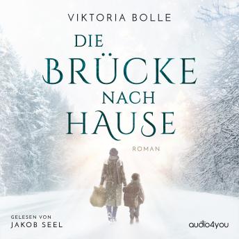 Download Die Brücke nach Hause: Roman nach einer wahren Begebenheit by Viktoria Bolle