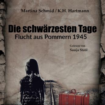 [German] - Die schwärzesten Tage: Flucht aus Pommern 1945 - Zeitzeugenbericht