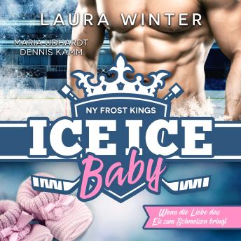 [German] - NY Frost Kings: Ice Ice Baby: Wenn die Liebe das Eis zum Schmelzen bringt
