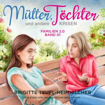 [German] - Mütter, Töchter und andere Krisen: Familie 2.0 - Band 01