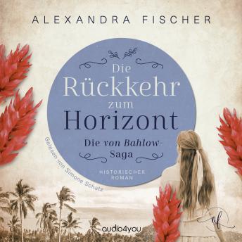 [German] - Die Rückkehr zum Horizont: Südsee Familiensaga