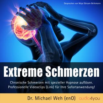 [German] - Extreme Schmerzen: Chronische Schmerzen mit spezieller Hypnose auflösen. Professionelle Online-Hypnose für Ihre Sofortanwendung!