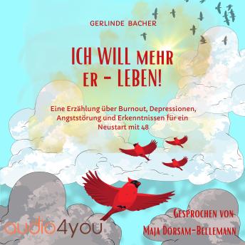 [German] - ICH WILL mehr er-LEBEN!: Eine Erzählung über Burnout, Depressionen, Angststörung und Erkenntnissen für den Neustart mit 48