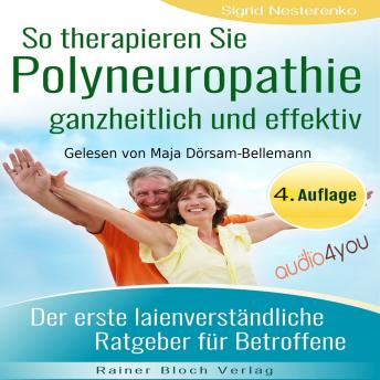 [German] - So therapieren Sie Polyneuropathie – ganzheitlich und effektiv: Der erste laienverständliche Ratgeber für Betroffene