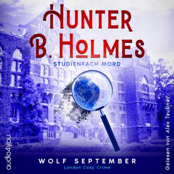 [German] - Hunter B. Holmes - Studienfach Mord: London Cosy Crime