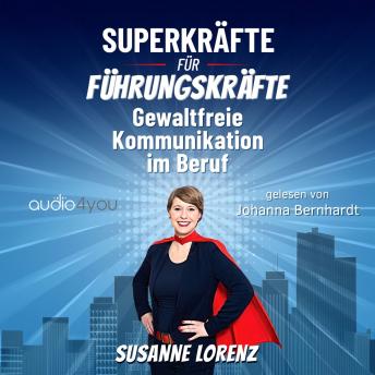 [German] - Superkräfte für Führungskräfte: Gewaltfreie Kommunikation im Beruf
