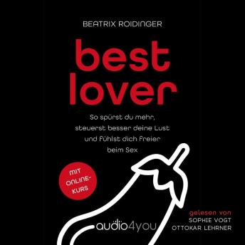 [German] - Best Lover: So spürst du mehr, steuerst besser deine Lust und fühlst dich freier beim Sex