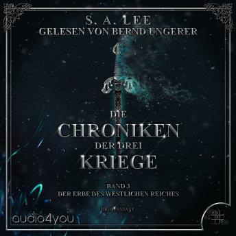 [German] - Die Chroniken der drei Kriege - Band 3: Der Erbe des westlichen Reiches