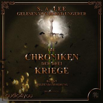 [German] - Die Chroniken der drei Kriege - Band 5: Weltendämmerung