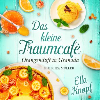 [German] - Das kleine Traumcafé: Orangenduft in Granada