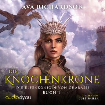 [German] - Die Knochenkrone: Ein YA-Fantasy-Roman in einer immersiven Welt mit Elfenflüchen, weisen Drachen und einem gutaussehenden Prinzen