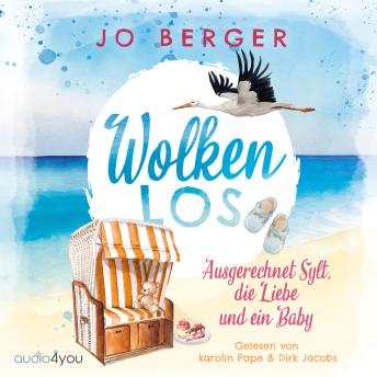 [German] - Wolkenlos: Ausgerechnet Sylt, die Liebe und ein Baby