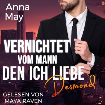 Desmond: Vernichtet vom Mann den ich liebe - Anna May