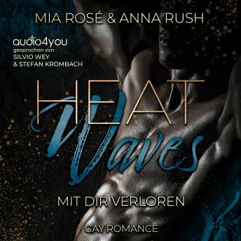 Heat Waves: Mit Dir verloren - Anna Rush