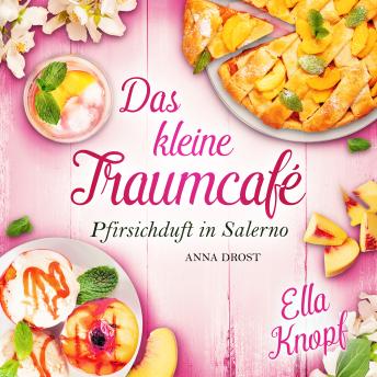 [German] - Das kleine Traumcafé: Pfirsichduft in Salerno