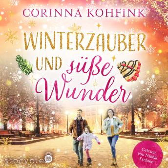 [German] - Winterzauber und süße Wunder: Ein Liebesroman über Verlust, Mut und die Magie zweiter Chancen