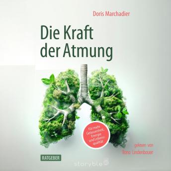 [German] - Die Kraft der Atmung: Für mehr Gelassenheit, Energie und Lebensqualität