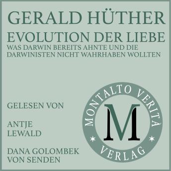 [German] - Evolution der Liebe: was Darwin bereits ahnte und die Darwinisten nicht wahrhaben wollten