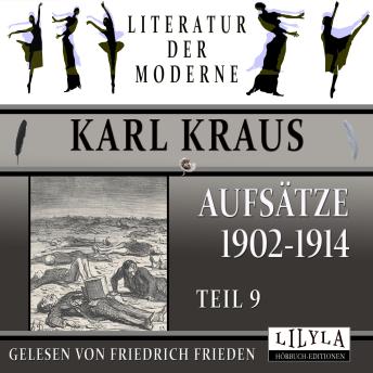 [German] - Aufsätze 1902-1914 - Teil 9: Die Welt der Plakate, Ein Überfall der Justiz, Eine neue Form der Banalität, Eine Prostituierte ist ermordet worden.