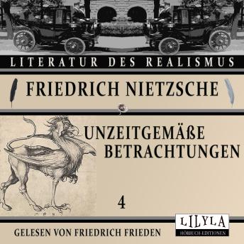 [German] - Unzeitgemäße Betrachtungen 4