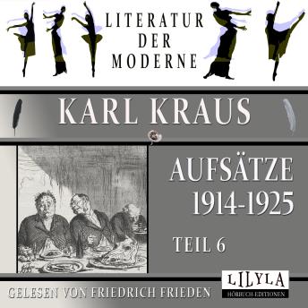 [German] - Aufsätze 1914-1925 - Teil 6: Die Feldgrauen, Die Gefährten, Die Sintflut, Die Welt ohne Blatt.