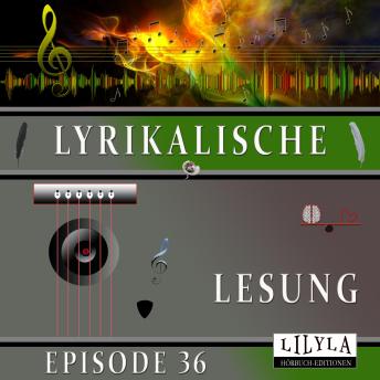 [German] - Lyrikalische Lesung Episode 36