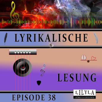 [German] - Lyrikalische Lesung Episode 38